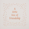 A Little Box of Friendship